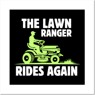 The Lawn Ranger Rides Again | gardening dad funny fathers day gift Posters and Art